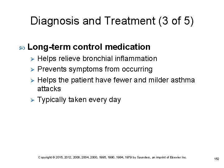 Diagnosis and Treatment (3 of 5) Long-term control medication Ø Ø Helps relieve bronchial