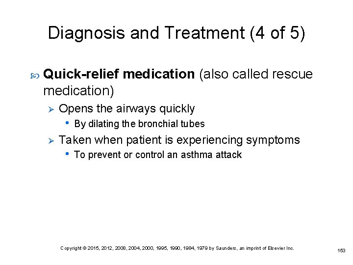 Diagnosis and Treatment (4 of 5) Quick-relief medication (also called rescue medication) Ø Opens