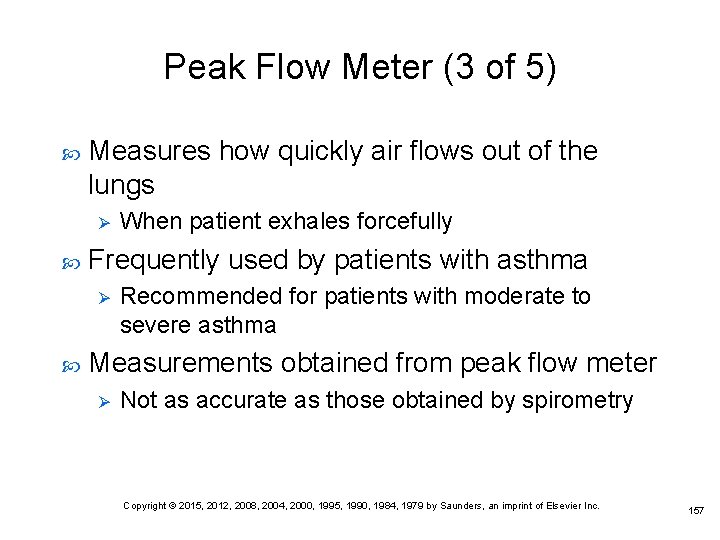 Peak Flow Meter (3 of 5) Measures how quickly air flows out of the