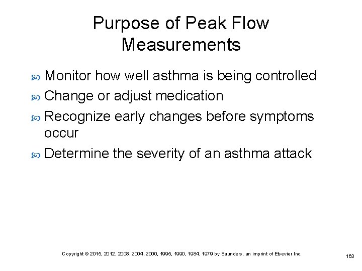 Purpose of Peak Flow Measurements Monitor how well asthma is being controlled Change or Purpose of Peak Flow Measurements Monitor how well asthma is being controlled Change or