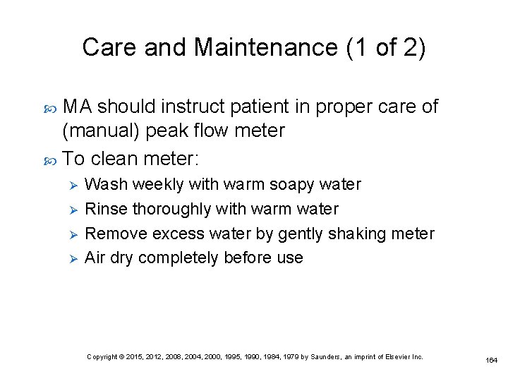 Care and Maintenance (1 of 2) MA should instruct patient in proper care of