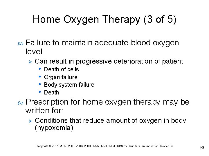 Home Oxygen Therapy (3 of 5) Failure to maintain adequate blood oxygen level Ø