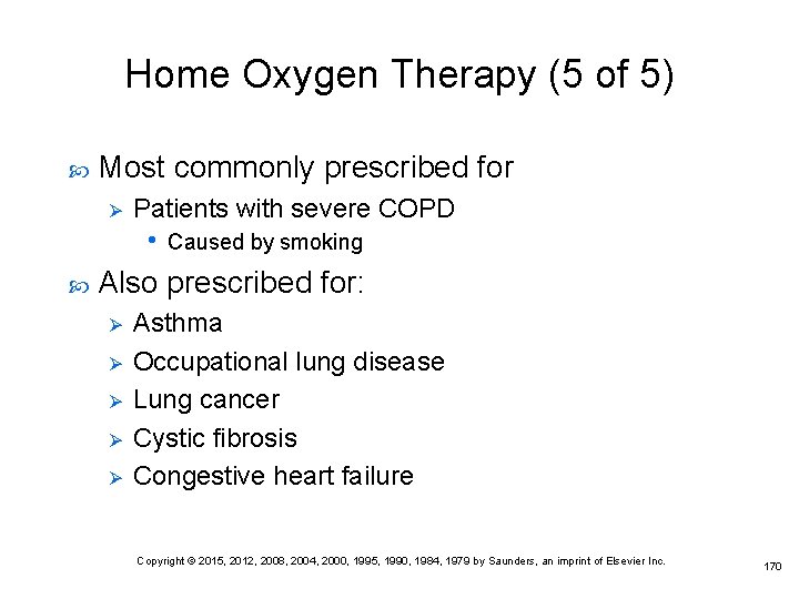 Home Oxygen Therapy (5 of 5) Most commonly prescribed for Ø Patients with severe