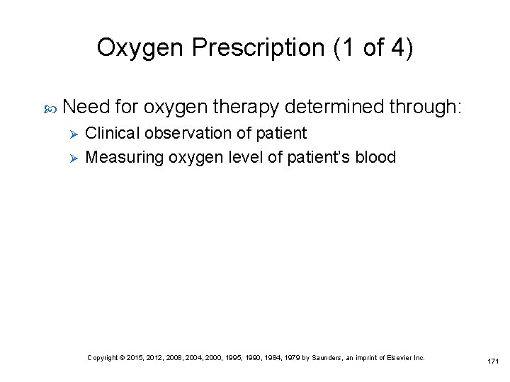 Oxygen Prescription (1 of 4) Need for oxygen therapy determined through: Ø Ø Clinical