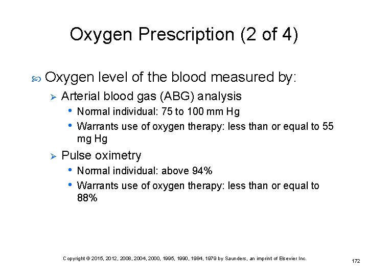 Oxygen Prescription (2 of 4) Oxygen level of the blood measured by: Ø Arterial