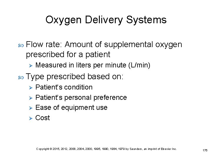 Oxygen Delivery Systems Flow rate: Amount of supplemental oxygen prescribed for a patient Ø