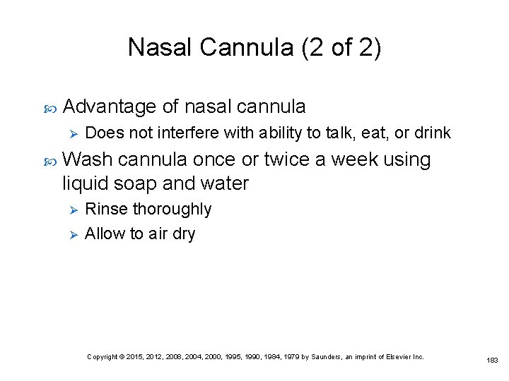 Nasal Cannula (2 of 2) Advantage of nasal cannula Ø Does not interfere with