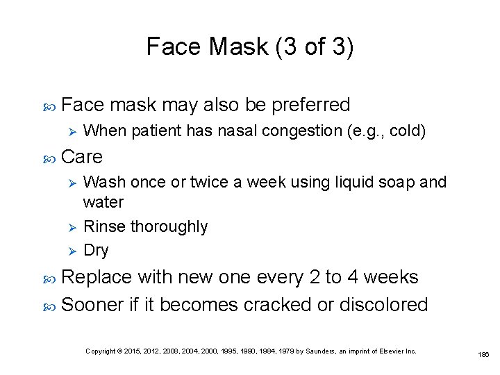 Face Mask (3 of 3) Face mask may also be preferred Ø When patient