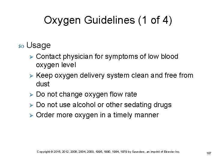 Oxygen Guidelines (1 of 4) Usage Ø Ø Ø Contact physician for symptoms of