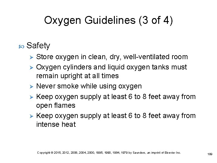 Oxygen Guidelines (3 of 4) Safety Ø Ø Ø Store oxygen in clean, dry,