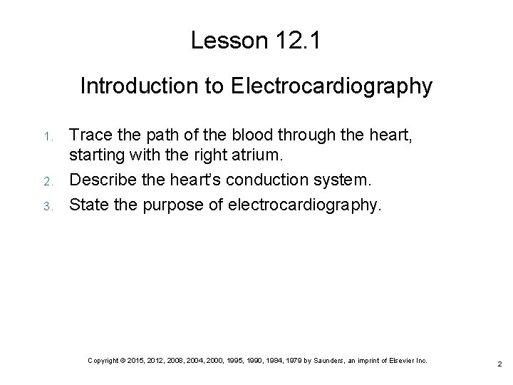 Lesson 12. 1 Introduction to Electrocardiography 1. 2. 3. Trace the path of the