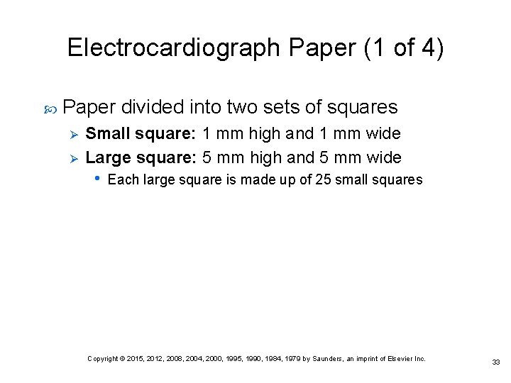 Electrocardiograph Paper (1 of 4) Paper divided into two sets of squares Ø Ø