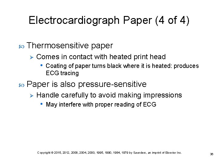 Electrocardiograph Paper (4 of 4) Thermosensitive paper Ø Comes in contact with heated print