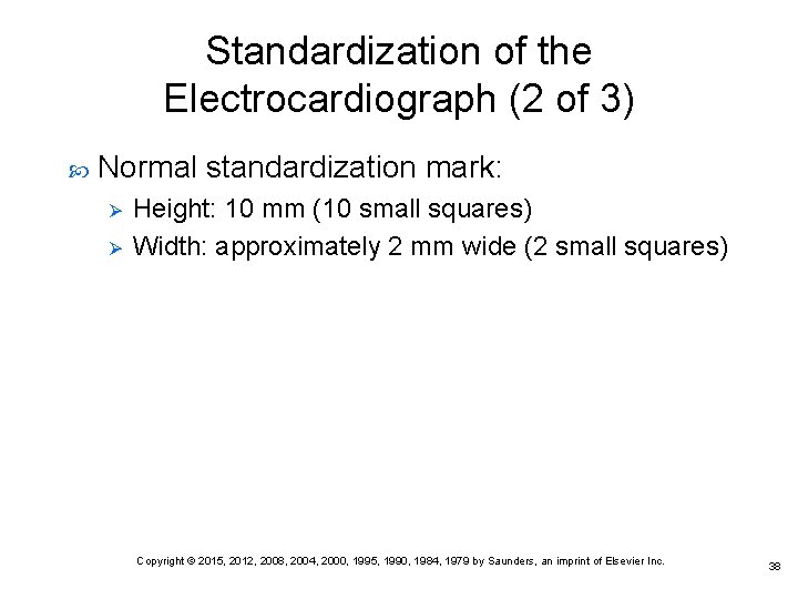 Standardization of the Electrocardiograph (2 of 3) Normal standardization mark: Ø Ø Height: 10