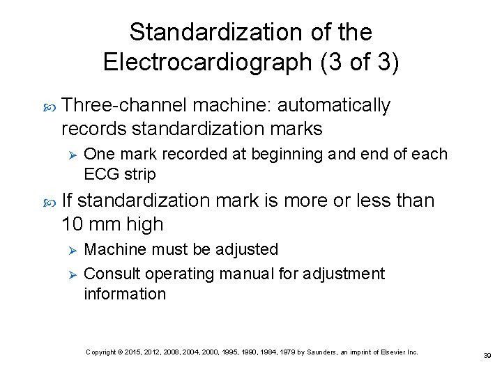 Standardization of the Electrocardiograph (3 of 3) Three-channel machine: automatically records standardization marks Ø Standardization of the Electrocardiograph (3 of 3) Three-channel machine: automatically records standardization marks Ø