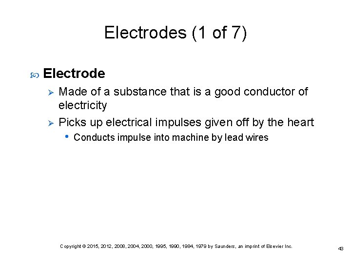 Electrodes (1 of 7) Electrode Ø Ø Made of a substance that is a