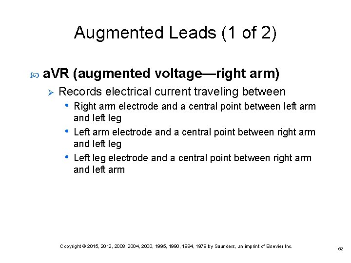 Augmented Leads (1 of 2) a. VR (augmented voltage—right arm) Ø Records electrical current Augmented Leads (1 of 2) a. VR (augmented voltage—right arm) Ø Records electrical current