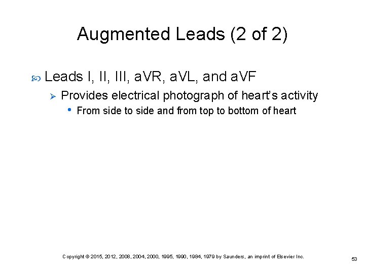 Augmented Leads (2 of 2) Leads I, III, a. VR, a. VL, and a.