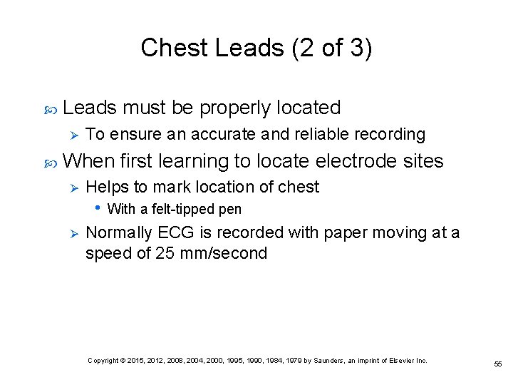 Chest Leads (2 of 3) Leads must be properly located Ø To ensure an