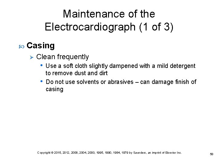 Maintenance of the Electrocardiograph (1 of 3) Casing Ø Clean frequently • • Use