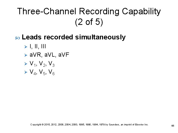 Three-Channel Recording Capability (2 of 5) Leads recorded simultaneously Ø Ø I, III a.