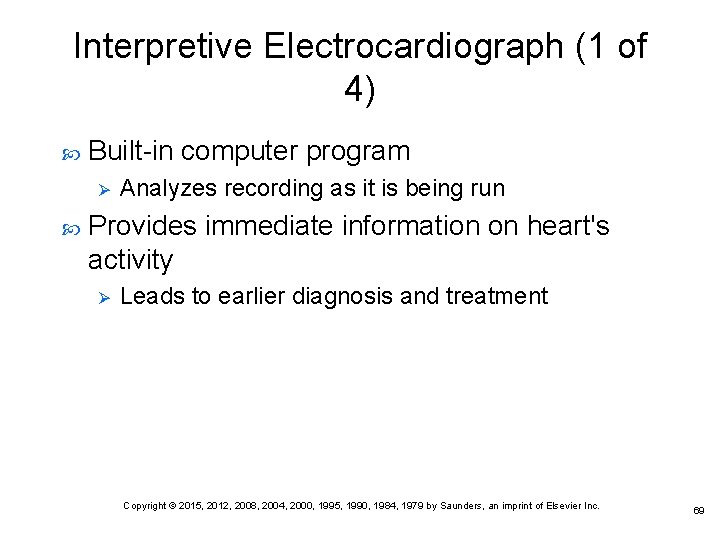 Interpretive Electrocardiograph (1 of 4) Built-in computer program Ø Analyzes recording as it is