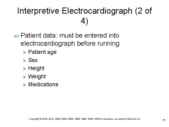 Interpretive Electrocardiograph (2 of 4) Patient data: must be entered into electrocardiograph before running