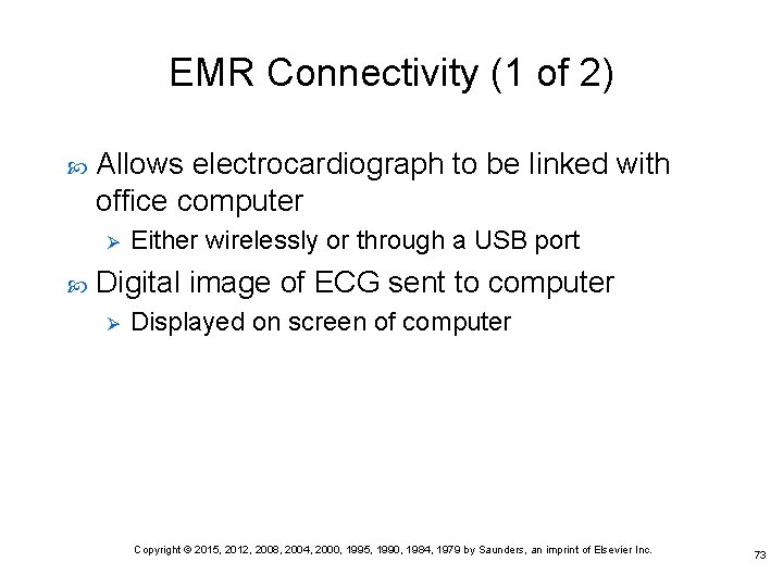 EMR Connectivity (1 of 2) Allows electrocardiograph to be linked with office computer Ø