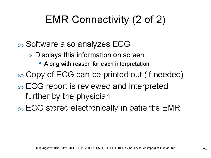 EMR Connectivity (2 of 2) Software also analyzes ECG Ø Displays this information on