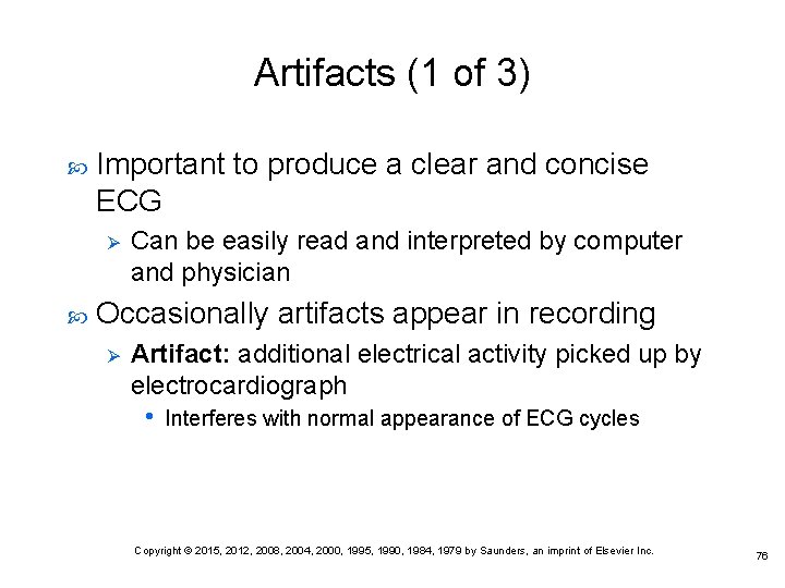 Artifacts (1 of 3) Important to produce a clear and concise ECG Ø Can