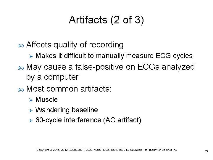 Artifacts (2 of 3) Affects quality of recording Ø Makes it difficult to manually