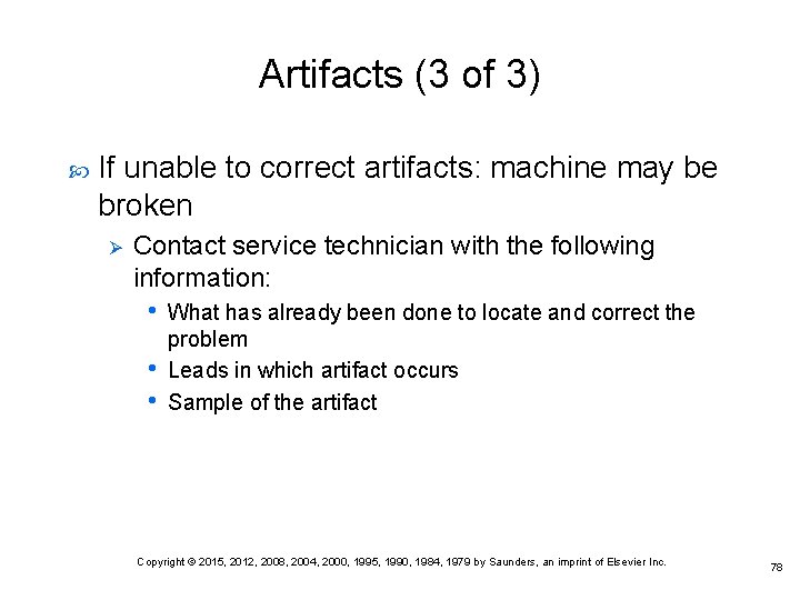 Artifacts (3 of 3) If unable to correct artifacts: machine may be broken Ø