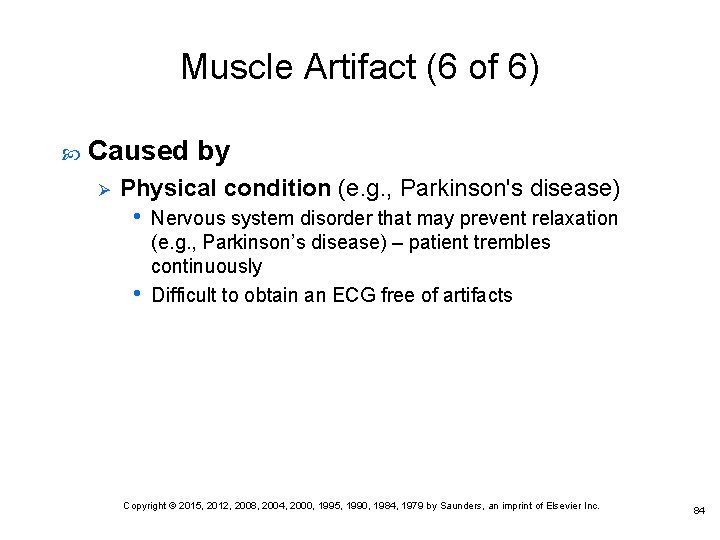 Muscle Artifact (6 of 6) Caused by Ø Physical condition (e. g. , Parkinson's