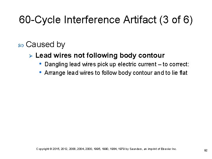 60 -Cycle Interference Artifact (3 of 6) Caused by Ø Lead wires not following