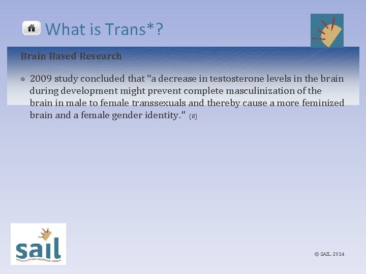 What is Trans*? Brain Based Research l 2009 study concluded that “a decrease in
