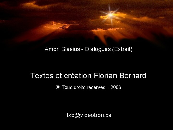 Amon Blasius - Dialogues (Extrait) Textes et création Florian Bernard © Tous droits réservés