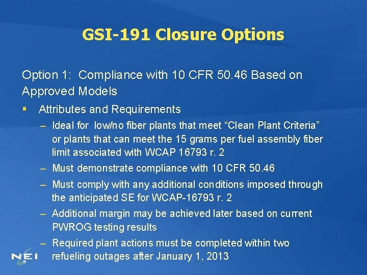 GSI-191 Closure Options Option 1: Compliance with 10 CFR 50. 46 Based on Approved