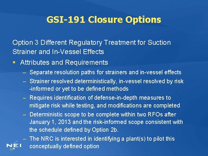 GSI-191 Closure Options Option 3 Different Regulatory Treatment for Suction Strainer and In-Vessel Effects