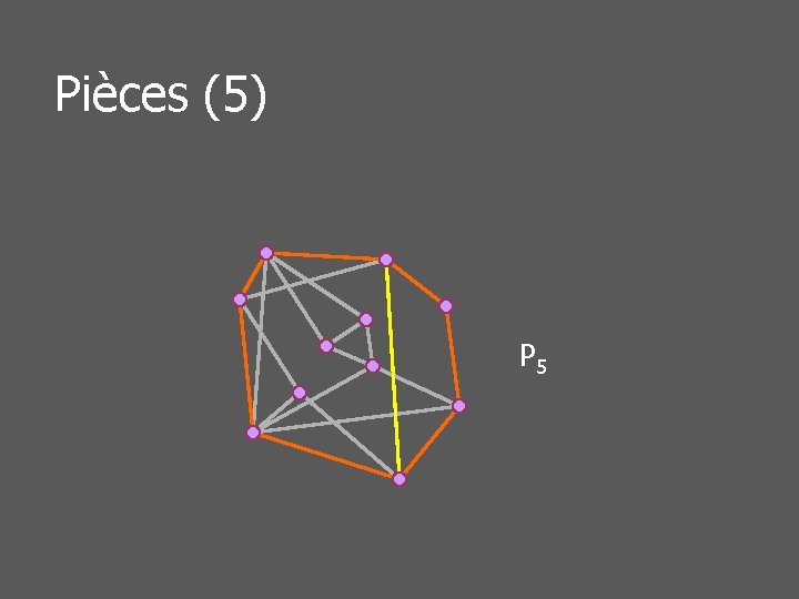 Pièces (5) P 5 