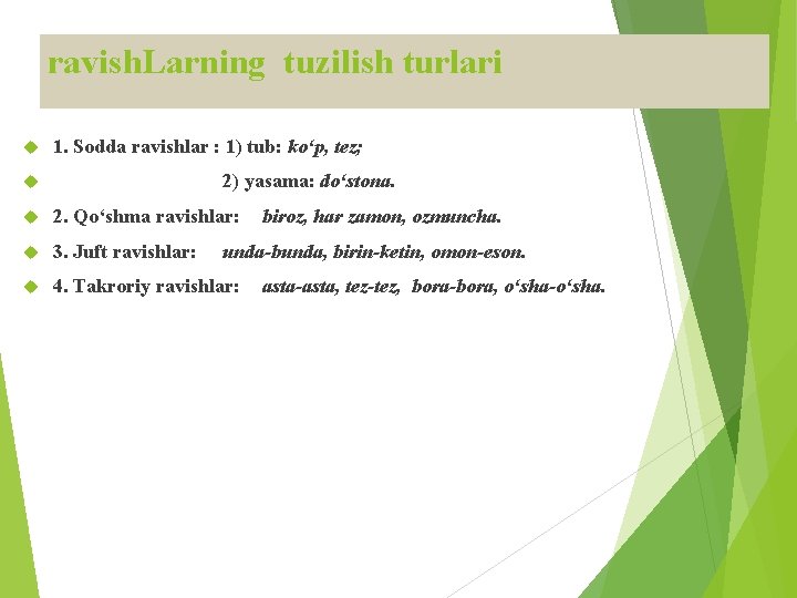 ravish. Larning tuzilish turlari 1. Sodda ravishlar : 1) tub: ko‘p, tеz; 2) yasama: