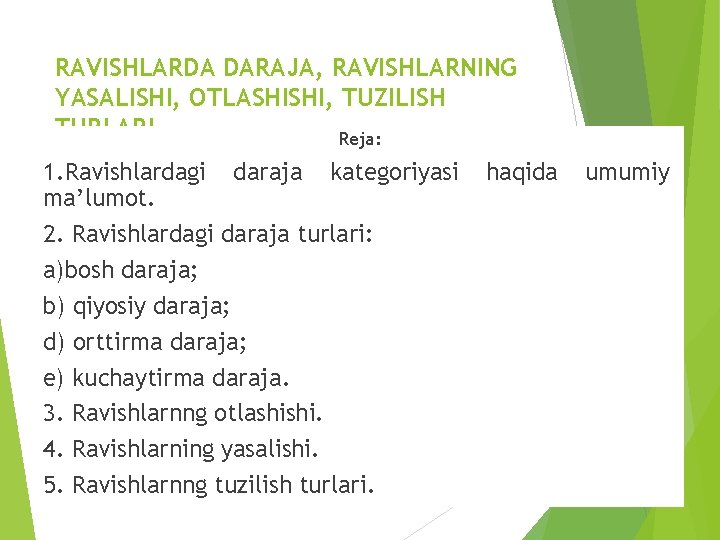 RAVISHLARDA DARAJA, RAVISHLARNING YASALISHI, OTLASHISHI, TUZILISH TURLARI Reja: 1. Ravishlardagi daraja kategoriyasi ma’lumot. 2.