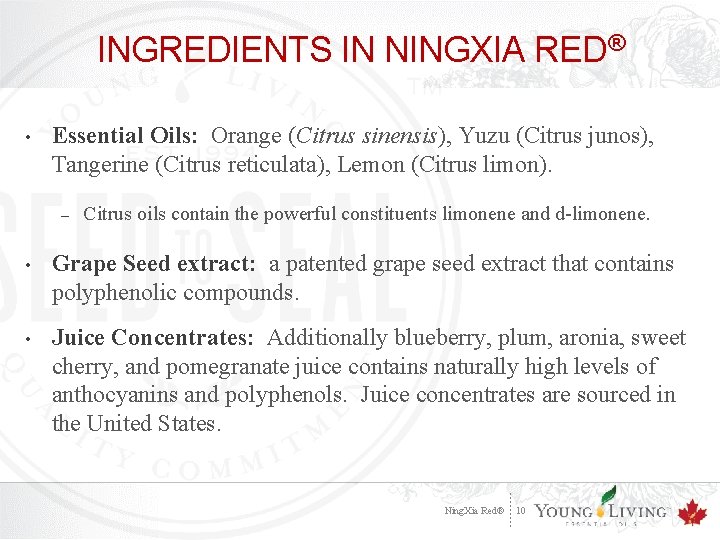 INGREDIENTS IN NINGXIA RED® • Essential Oils: Orange (Citrus sinensis), Yuzu (Citrus junos), Tangerine