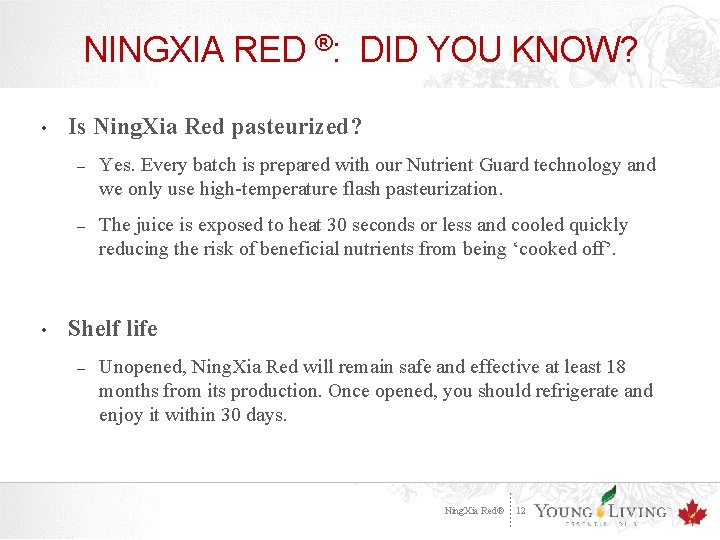 NINGXIA RED ®: DID YOU KNOW? • • Is Ning. Xia Red pasteurized? –