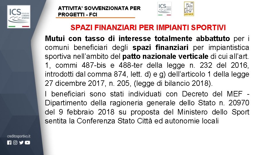 ATTIVITA’ SOVVENZIONATA PER PROGETTI - FCI SPAZI FINANZIARI PER IMPIANTI SPORTIVI Mutui con tasso