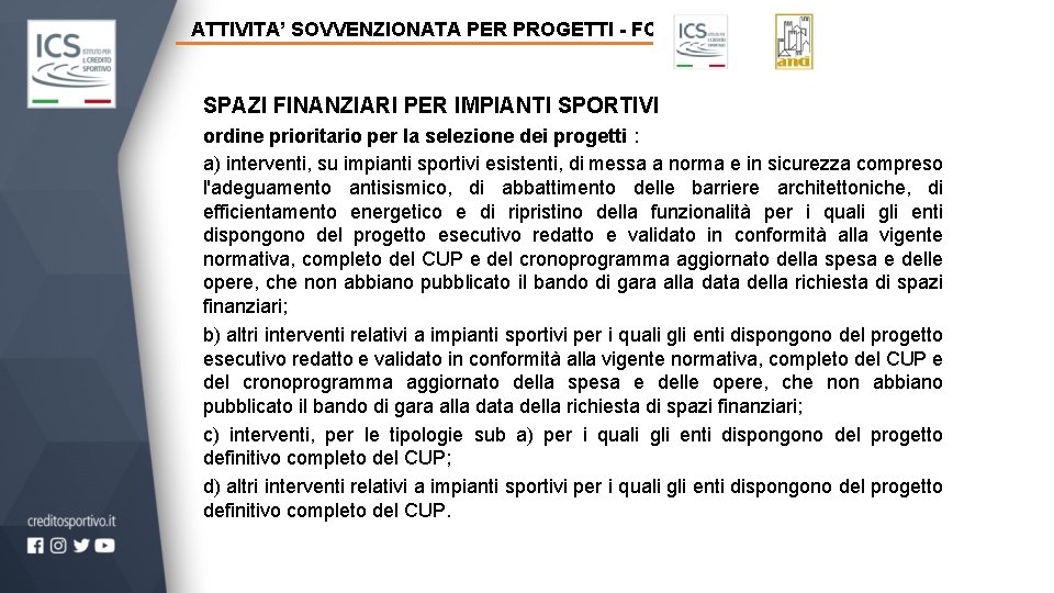 ATTIVITA’ SOVVENZIONATA PER PROGETTI - FCI SPAZI FINANZIARI PER IMPIANTI SPORTIVI ordine prioritario per