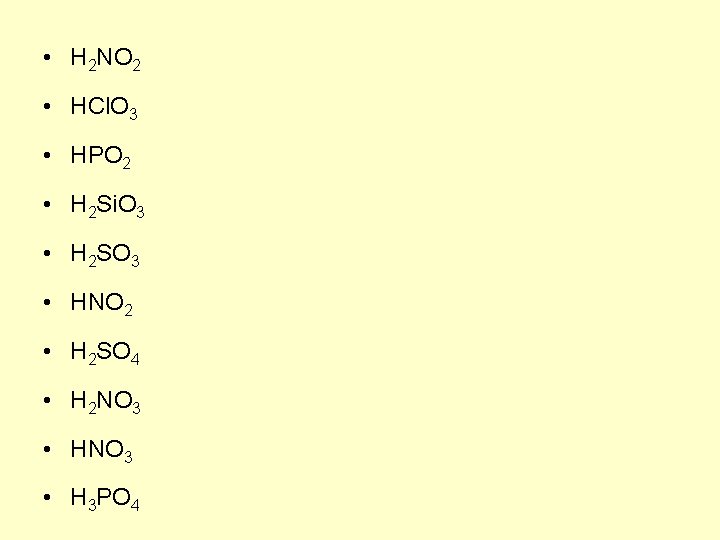 • H 2 NO 2 • HCl. O 3 • HPO 2 • • H 2 NO 2 • HCl. O 3 • HPO 2 •