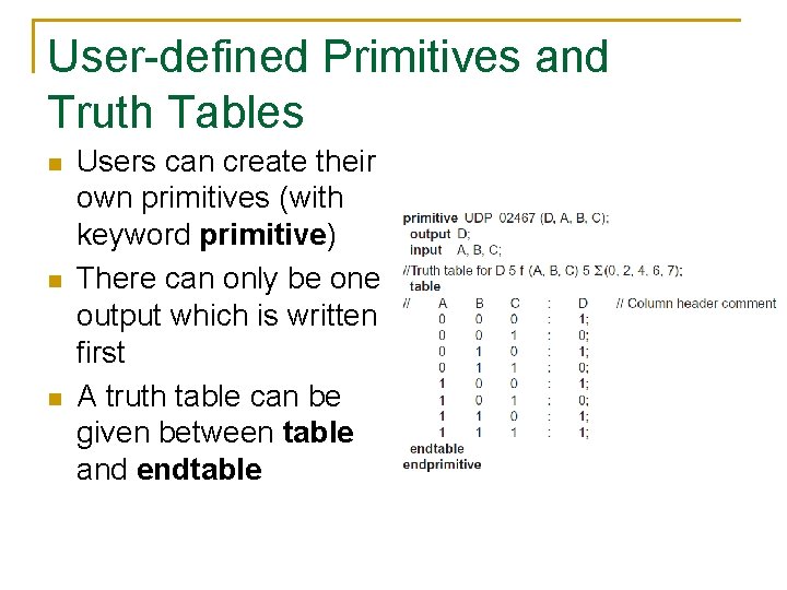 User-defined Primitives and Truth Tables n n n Users can create their own primitives