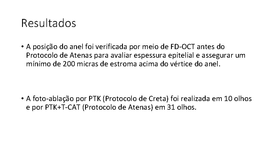 Resultados • A posição do anel foi verificada por meio de FD-OCT antes do