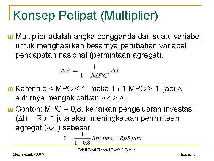 Konsep Pelipat (Multiplier) & Multiplier adalah angka pengganda dari suatu variabel untuk menghasilkan besarnya