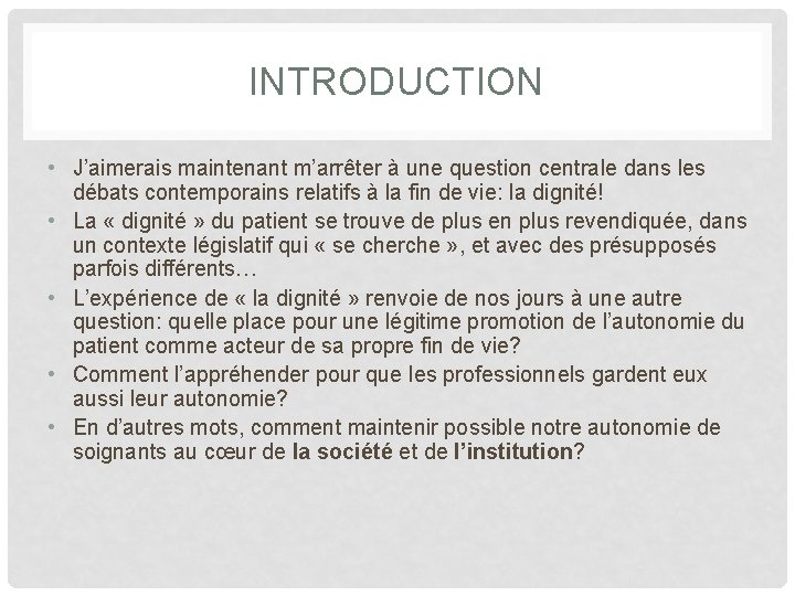 INTRODUCTION • J’aimerais maintenant m’arrêter à une question centrale dans les débats contemporains relatifs